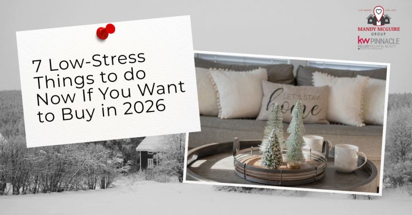 7 Low-Stress Things to do Now if you Want to Buy in 2026